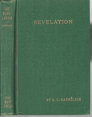 The Revelation An Analysis and Exposition of the Last Book of the Bible