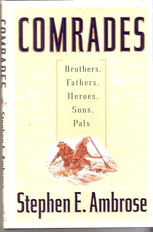 Seller image for Comrades; Brothers, Fathers, Heroes, Sons, Pals for sale by Blacks Bookshop: Member of CABS 2017, IOBA, SIBA, ABA