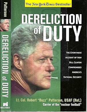 Seller image for Dereliction of Duty: The Eyewitness Account of How Bill Clinton Compromised America's National Security for sale by Blacks Bookshop: Member of CABS 2017, IOBA, SIBA, ABA