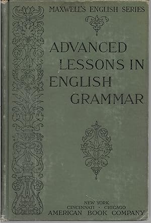 Immagine del venditore per Advanced Lessons in English Grammar For Use in Higher Grammar Classes venduto da Cher Bibler