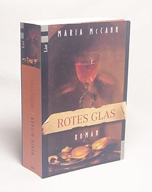 Bild des Verkufers fr Rotes Glas : Roman / Maria McCann. Aus dem Engl. von Franziska Wirth zum Verkauf von Versandantiquariat Buchegger