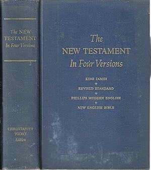 Seller image for The New Testament in Four Versions: King James; Revised Standard; Phillips Modern English; New English Bible for sale by Blacks Bookshop: Member of CABS 2017, IOBA, SIBA, ABA