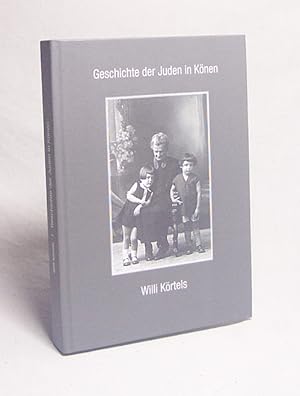 Imagen del vendedor de Geschichte der Juden von Knen / von Willi Krtels. [Hrsg. vom Frderverein Synagoge Knen e.V.] a la venta por Versandantiquariat Buchegger