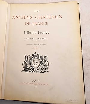 Les Anciens Chateaux de France: L'Ile-de-France; Compiegne, Rambouillet