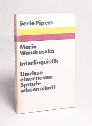 Seller image for Interlinguistik : Umrisse einer neuen Sprachwissenschaft / Mario Wandruszka for sale by Versandantiquariat Buchegger