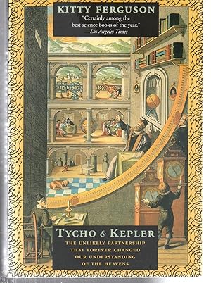 Tycho and Kepler: The Unlikely Partnership That Forever Changed Our Understanding of the Heavens