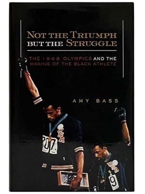 Immagine del venditore per Not the Triumph But the Struggle: The 1968 Olympics and the Making of the Black Athlete venduto da Yesterday's Muse, ABAA, ILAB, IOBA