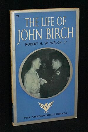 Seller image for The Life of John Birch for sale by Books by White/Walnut Valley Books