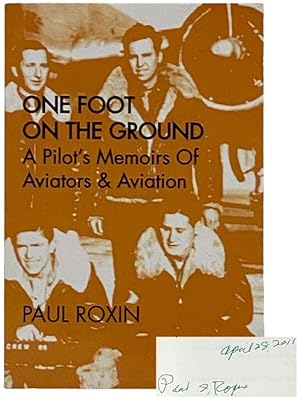 Bild des Verkufers fr One Foot on the Ground: A Pilot's Memoirs of Aviators & Aviation zum Verkauf von Yesterday's Muse, ABAA, ILAB, IOBA