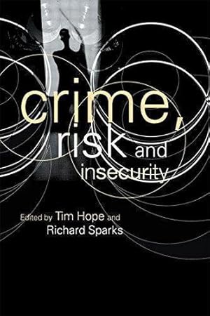Image du vendeur pour Crime, Risk and Insecurity: Law and Order in Everyday Life and Political Discourse mis en vente par WeBuyBooks
