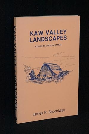 Immagine del venditore per Kaw Valley Landscapes: A Guide to Eastern Kansas venduto da Books by White/Walnut Valley Books