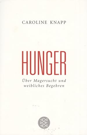Hunger Über Magersucht und weibliches Begehren