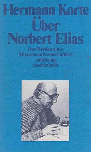 Über Norbert Elias Das Werden eines Menschenwissenschaftlers