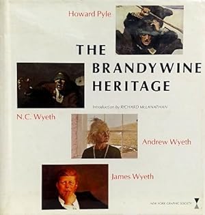The Brandywine Heritage: Howard Pyle, N. C. Wyeth, Andrew Wyeth, James Wyeth