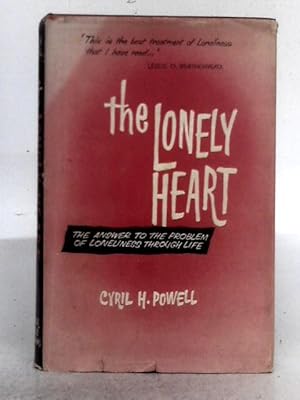 Imagen del vendedor de The Lonely Heart; The Answer to the Problem of Loneliness Through Life a la venta por World of Rare Books