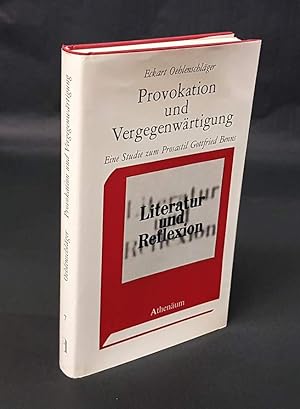 Provokation und Vergegenwärtigung. Eine Studie zum Prosastil Gottfried Benns.