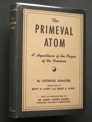 The Primeval Atom: An Essay on Cosmogony