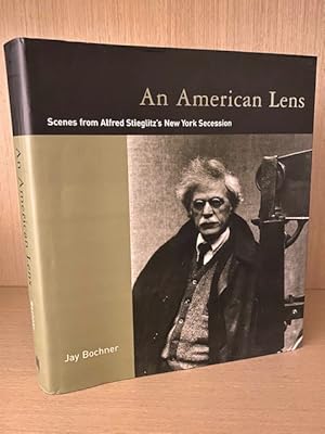 Imagen del vendedor de An American Lens. Scenes from Alfred Stieglitz's New York Secession a la venta por Dale Cournoyer Books