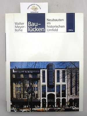 Baulücken : Neubauten im historischen Umfeld.