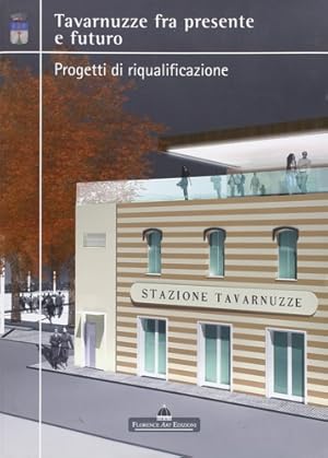 Imagen del vendedor de Tavarnuzze fra presente e futuro. Progetti di riqualificazione. a la venta por FIRENZELIBRI SRL