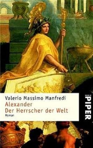 Alexander  Der Herrscher der Welt: Roman (Piper Taschenbuch, Band 3362)