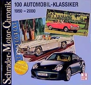 Schrader-Motor-Chronik. 100 Automobil-Klassiker