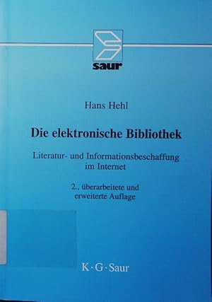 Seller image for Die elektronische Bibliothek. Literatur- und Informationsbeschaffung im Internet. for sale by Antiquariat Bookfarm