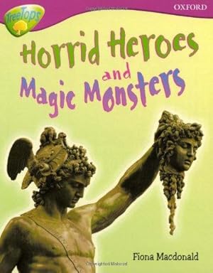 Bild des Verkufers fr Oxford Reading Tree: Level 10A: TreeTops More Non-Fiction: Horrid Heroes and Magic Monsters zum Verkauf von WeBuyBooks