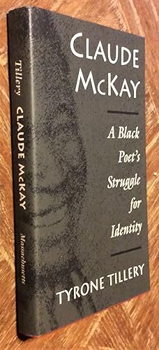 Claude Mckay; A Black Poet's Struggle for Identity