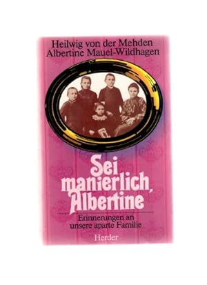 Seller image for Heilwig von der Mehden: Sei manierlich, Albertine for sale by Gabis Bcherlager