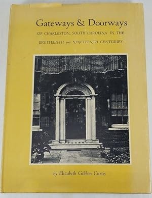 Seller image for Gateways and Doorways of Charleston, South Carolina, in the Eighteenth and the Nineteenth Centuries for sale by The Book House, Inc.  - St. Louis