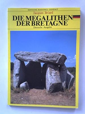 Die Megalithen der Bretagne - Deutsche Ausgabe;
