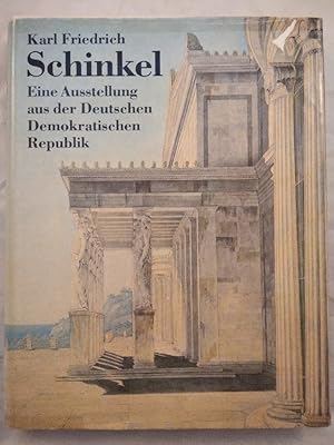 Karl Friedrich Schinkel - Eine Ausstellung aus der Deutschen Demokratischen Republik