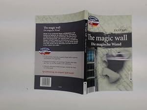 The magic Wall- Die magische Wand (zweisprachige Ausgabe Englisch-Deutsch);