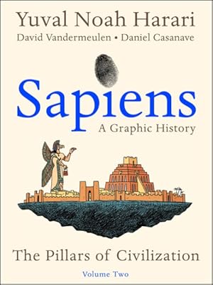 Bild des Verkufers fr Sapiens 2 : A Graphic History; the Pillars of Civilization zum Verkauf von GreatBookPrices