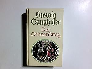 Seller image for Der Ochsenkrieg : Roman aus dem 15. Jahrhundert ; I. und II. Teil. for sale by Antiquariat Buchhandel Daniel Viertel