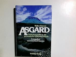 Asgard : Entdeckungsfahrt in die germanische Götterwelt Islands. Fotogr. von Eberhard Grames