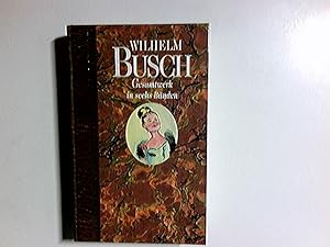 Bild des Verkufers fr Gesamtwerk : in sechs Bnden. Band 3 Wilhelm Busch. [Hrsg. und eingel. von Hugo Werner] zum Verkauf von Antiquariat Buchhandel Daniel Viertel