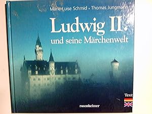 Seller image for Ludwig II. und seine Mrchenwelt. Marie-Luise Schmid/Thomas Jungmann. [bers. ins Engl.: Christine Schnmetzler] for sale by Antiquariat Buchhandel Daniel Viertel