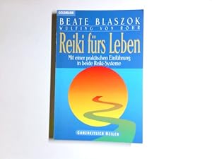 Bild des Verkufers fr Reiki frs Leben : eine praktische Einfhrung in beide Reiki-Systeme. Beate Blaszok ; Wulfing von Rohr / Goldmann ; 13769 : Ganzheitlich heilen zum Verkauf von Antiquariat Buchhandel Daniel Viertel