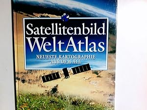 Satellitenbild-Weltatlas : neueste Kartographie aus dem All ; [mit geographischen Bezeichnungen]....