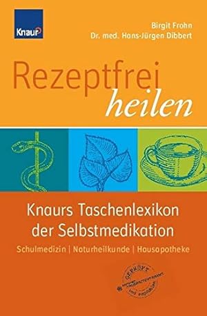 Bild des Verkufers fr Knaurs Buch der Selbstmedikation : rezeptfrei heilen ; die besten Heilmittel aus Schulmedizin, Naturheilkunde und Hausapotheke. Birgit Frohn ; Hans-Jrgen Dibbert zum Verkauf von Antiquariat Buchhandel Daniel Viertel