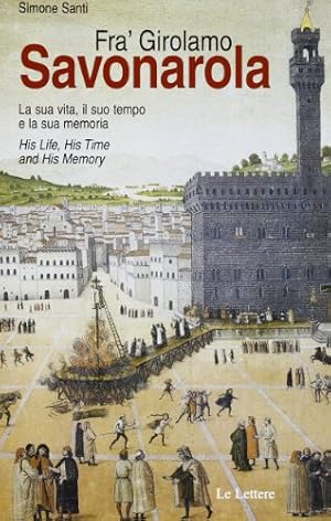 Bild des Verkufers fr Fra' Girolamo Savonarola. La sua vita, il suo tempo e la sua memoria-His life, his time and his memory zum Verkauf von Antiquariat Buchhandel Daniel Viertel