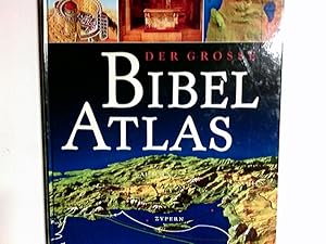 Der große Bibelatlas. [Übers.: Gina Beitscher . Autor zum Alten Testament: Marcus Braybrooke. Aut...