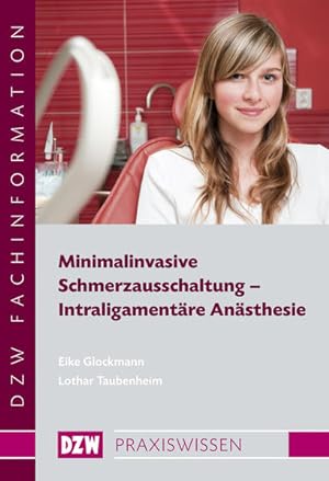 Minimalinvasive Schmerzausschaltung - Intraligamentäre Anästhesie (DZW Praxiswissen)