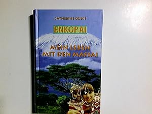 Bild des Verkufers fr Enkop Ai : mein Leben mit den Massai. Aus dem Engl. von Ccile G. Lecaux zum Verkauf von Antiquariat Buchhandel Daniel Viertel