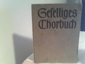 GESELLIGES CHORBUCH " Lieder und Tingradel in einfachen Sätzen für gemischten chor herausgegeben ...