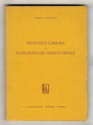 Francesco Carrara e la filosofia del diritto penale.