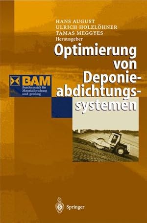 Optimierung von Deponieabdichtungssystemen. [BAM, Bundesanstalt für Materialforschung und -prüfung].