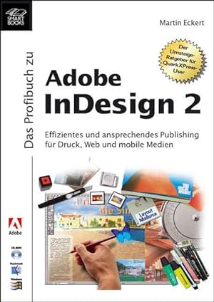 Das Profibuch zu Adobe InDesign 2 - Publishing für Druck, Web und mobile Medien. Warum sich der U...
